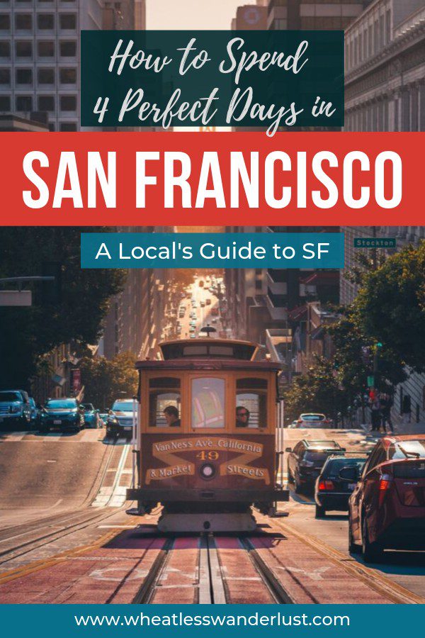 how to spend 4 days in San Francisco from a local 